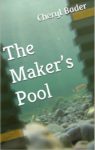 The Maker's Pool by Cheryl Bader book cover